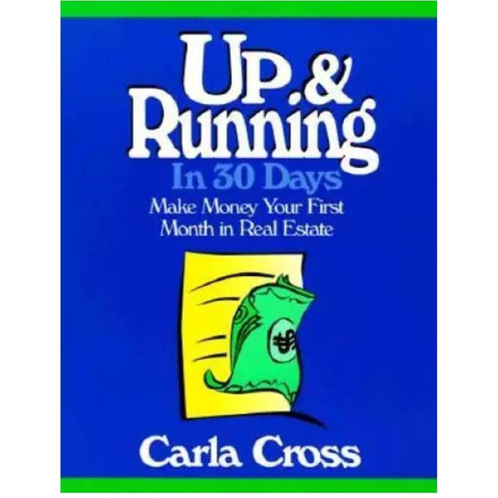 Up and Running in 30 Days: Make Money Your First Month in Real Estate - GOOD